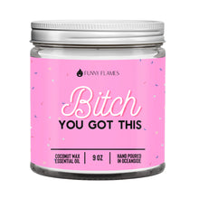 Load image into Gallery viewer, Bitch You Got This Candle

